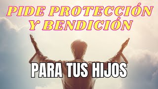 ✝️Oración para Bendecir  Protege a tus Hijos [upl. by Berga538]