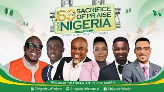 60 DAYS SACRIFICE OF PRAISE OVER NIGERIA DAY 56 CHIGOZIE WISDOM [upl. by Tiffa]