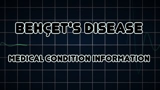 Behçets disease Medical Condition [upl. by Schuster]