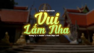 Lofi Vui Lắm Nha  Hương Ly x Jombie  Prod Chips Lofi [upl. by Hollingsworth651]