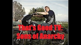 Thats Good TV Sons of Anarchy Review [upl. by Nohpets]