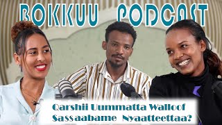 Bokkuu Podcast  Episode 6 Qarshii Uummata Walloof walitti qabame Nyaatteettaa [upl. by Downes]