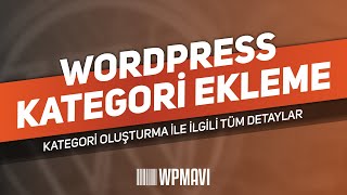 WordPress Kategori Ekleme Adım Adım WordPresste Kategori Oluşturma [upl. by Man]