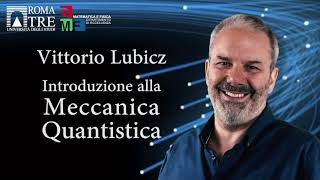 Introduzione alla Fisica quantistica  parte 1  Vittorio Lubicz [upl. by Hurless837]