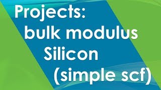 Project 14 bulk modulus Si simple scf  Quantum Espresso Tutorial 2019 [upl. by Kronick]