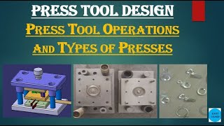 PRESS TOOL OPERATIONS amp TYPES OF PRESS MACHINES [upl. by Naesal]