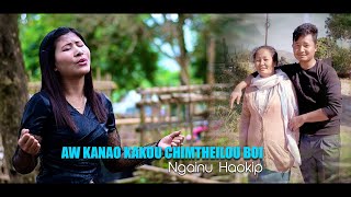 Aw Kanao Kakou Chimtheilou BoiNgainu Haokip Latestngainuhaokip ahsisomlengmedia [upl. by Eivi]