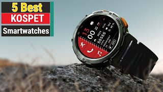 Top 5 Best KOSPET Smartwatches Of 2024 [upl. by Braunstein]