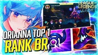 ORIANNA TOP 1 RANK BR ESTÁ DE VOLTA LOL WILD RIFT [upl. by Nishom981]