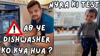 Dishwasher me kya problem hua   Hume li Nyra ki Oral Exam  dailyvlog london lifeinuk [upl. by Aissyla900]