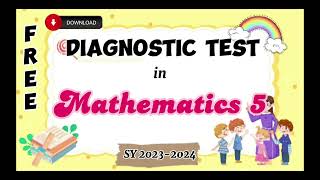 Diagnostic Test PreTest for SY 20232024  Grade 5  MATH  its me Carmyy [upl. by Artenra115]