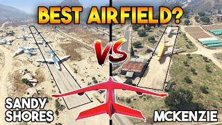 GTA 5 ONLINE  SANDY SHORES AIRFIELD VS McKENZIE AIRFIELD WHICH IS BEST AIRFIELD [upl. by Pelage]