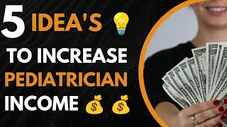 5 ideas to increase pediatricians income। pediatrician income। neet mbbs bams [upl. by Letch68]