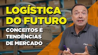 LOGÍSTICA DO FUTURO  Logística 40 e novas tecnologias de mercado [upl. by Nnybor281]