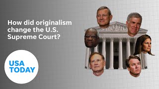 How did originalism change the US Supreme Court  USA TODAY [upl. by Notnert]