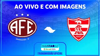 JOGO COMPLETO FERROVIÁRIA X LINENSE  RODADA 9  PAULISTÃO A2 SICREDI 2024 [upl. by Retsevel]