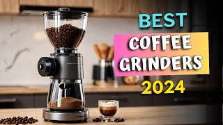 Best Coffee Grinders of 2024 [upl. by Elysia]