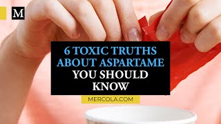 6 Toxic Truths About Aspartame You Should Know [upl. by Lippold]