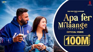 New Punjabi Songs 2024  Apa Fer Milaange Official VIDEO Savi kahlon  Latest Punjabi Songs 2024 [upl. by Goddard]