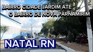 natal rn Bairro cidade jardin até nova parnamirim pela avenida ayrton senna [upl. by Maison]