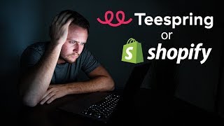 Shopify vs Teespring  Which One Should You Use [upl. by Amled]