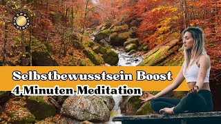 4Minuten Selbstvertrauen Meditation Spüre die Stärke in Dir [upl. by Chloris303]