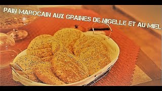 pain marocain aux graines de nigelle et au miel [upl. by Regan]