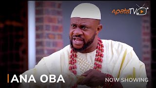 Ana Oba Latest Yoruba Movie 2022 Drama  Odunlade Adekola  Mr Latin  Dele Odule [upl. by Jamal]