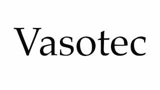 How to Pronounce Vasotec [upl. by Maurili658]