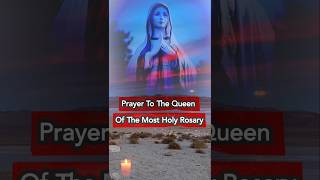 Prayer To The Queen of The Most Holy Rosary catholic short [upl. by Halsey106]