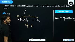 The number of mole of MnO4required by 1 mole of ferric oxalate for oxidation isare [upl. by Xilef]