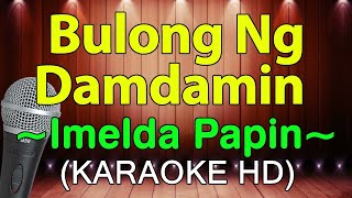 Bulong Ng Damdamin  Imelda Papin KARAOKE HD [upl. by Siderf78]