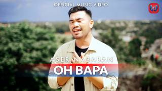 Aser Nababan  Oh Bapa Official Music Video [upl. by Orose]