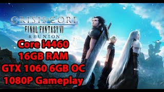 CRISIS CORE FINAL FANTASY VII  REUNION Gigabyte GTX 1060 6GB OCi5446016GB RAM1080p ULTRA [upl. by Nas]