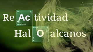 REACTIVIDAD DE HALOALCANOS Y PROPIEDADES  Química Orgánica [upl. by Ahsatsana517]