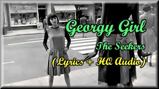 Georgy Girl  The Seekers Lyrics HQ Audio 60s Classic Hit [upl. by Powe944]