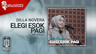 Dilla Novera  Elegi Esok Pagi Karaoke Video  No Vocal [upl. by Cyprus]