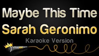 Sarah Geronimo  Maybe This Time Karaoke Version [upl. by Honeywell540]