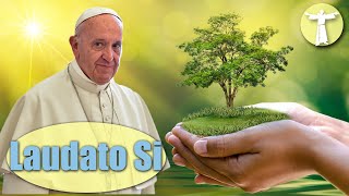 Why Care for the Environment Laudato Si Explained [upl. by Aiyotal]