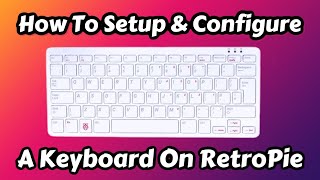 How To Setup amp Configure A Keyboard On RetroPie  RetroPie Guy [upl. by Ydak]