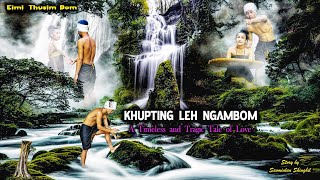 Eimi Thusim  KHUPTING LEH NGAMBOM  Saominlun Shinghil [upl. by Muller]