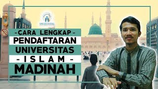 CARA LENGKAP PENDAFTARAN UNIVERSITAS ISLAM MADINAH Lulus Beasiswa Kerajaan Saudi [upl. by Langham]