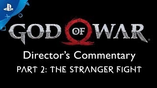 God of War Director’s Commentary Part 2 – The Stranger Fight  PS4 [upl. by Theta180]