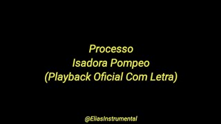 Processo  Isadora Pompeo Playback Oficial Com Letra [upl. by Anaugahs]