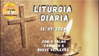 13072024 – Liturgia Diária – Sábado da 14ª Semana do Tempo Comum  Ano B [upl. by Wallas9]