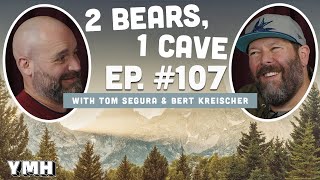 Ep 107  2 Bears 1 Cave w Tom Segura amp Bert Kreischer [upl. by Kenton]