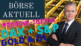 BÖRSE AKTUELL – DER Wochenausblick für Dax SampP 500 Gold amp Ölpreis [upl. by Fuchs]