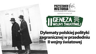 Dylematy polskiej polityki zagranicznej w przededniu II wojny światowej–cykl Geneza IIWŚ DYSKUSJA [upl. by Eph411]