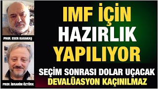 ERDOĞAN IMF İÇİN HAZIRLIK YAPIYORSEÇİM SONRASI DEVALÜASYON KAÇINILMAZDOLAR FIRLAYACAK [upl. by Eirehc]