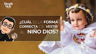 ¿Cuál es la forma correcta de vestir al Niño Dios [upl. by Kcirrez]